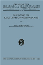 Karl Birnbaum - Grundzüge der Kulturpsychopathologie