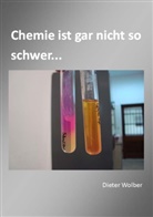 Dieter Wolber - Chemie ist gar nicht so schwer...