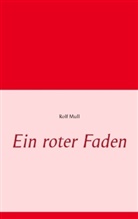Rolf Mull - Ein roter Faden