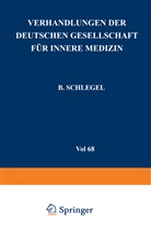 B Schlegel, B. Schlegel, B. Schlegel - Verhandlungen der Deutschen Gesellschaft für Innere Medizin
