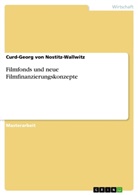 Curd-Georg von Nostitz-Wallwitz, Curd-Georg von Nostitz-Wallwitz - Filmfonds und neue Filmfinanzierungskonzepte