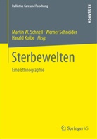 Harald Kolbe, Harald Joachim Kolbe, Werne Schneider, Werner Schneider, Martin W. Schnell - Sterbewelten