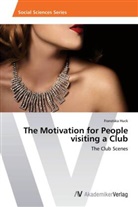 Franziska Huck - The Motivation for People visiting a Club