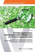 Jenny Jesse - Fertigungsprozess: Gesetze/Gesetzmäßigkeiten vs. Steuerungskonzepte
