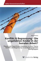 Alfred Nichterl - Konflikt & Begrenzung - Die ungeliebten Kinder in der Sozialen Arbeit?