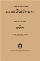 Fran Fischler, Franz Fischler, Ferdinand Schlemmer, Ferdinand Schlemmer, Heinrich Thies - Anleitung zur Harnuntersuchung