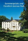Gotthard Brandler, Helmut-Eberhard Paulus - Sommerpalais und Fürstlich Greizer Park Sommerpalais und Fürstlich Greizer Park