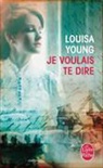 Françoise Jaouën, Louisa Young, Louisa Young, Young-l - Je voulais te dire