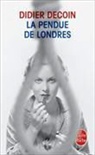 Didier Decoin, Didier (1945-....) Decoin, Decoin-d, Didier Decoin - La pendue de Londres
