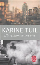 Karine Tuil, Karine Tuil, Karine (1972-....) Tuil, Tuil-K - L'invention de nos vies