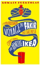 Romain Puertolas, Romain Puértolas, Romain (1975-....) Puértolas, Puertolas-r, Romain Puértolas - L'extraordinaire voyage du fakir qui était resté coincé dans une armoire Ikea