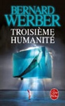 Bernard Werber, Bernard Werber, Bernard (1961-....) Werber, Werber-b - Troisième humanité