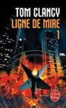 Tom Clancy, Tom (1947-2013) Clancy, Clancy-t, Mark Greaney, Jean Bonnefoy, MARK GREANEY... - Ligne de mire. Vol. 1