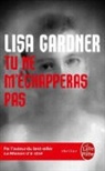 Lisa Gardner, Lisa (1972-....) Gardner, Gardner-l, Lisa (romancière) Gardner, LISA GARDNER, Sebastian Danchin - Tu ne m'échapperas pas