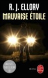 R. J. Ellory, R.J. Ellory, Roger Jon Ellory, Roger Jon (1965-....) Ellory, Ellory-r.j., Fabrice Pointeau... - Mauvaise étoile