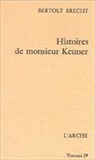 BERTOLT BRECHT, Bertolt Brecht, Bertolt (1898-1956) Brecht, Bertrold Brecht, Brecht Bertolt - Histoires de monsieur Keuner