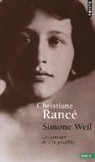 Christiane Rancé, Christiane Ranc', Christiane Rance, Christiane Rancé, RANCE CHRISTIANE - Simone Weil : le courage de l'impossible