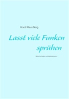 Horst Kl. Berg, Horst Klaus Berg - Lasst  viele Funken sprühen
