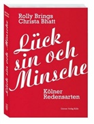 Akademie för uns kölsche Sproch, Christa Bhatt, Roll Brings, Rolly Brings - Lück sin och Minsche
