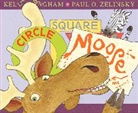 Kelly Bingham, Kelly L. Bingham, Kelly/ Zelinsky Bingham, Kelly Bingham, Paul O Zelinsky, Paul O. Zelinsky - Circle, Square, Moose