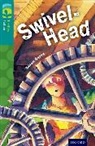 Susan Gates, Martin Remphry - Oxford Reading Tree Treetops Fiction: Level 16: Swivel-Head