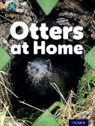 Alex Lane - Project X Origins: Pink Book Band, Oxford Level 1+: My Home: Otters