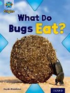 Haydn Middleton - Project X Origins: Light Blue Book Band, Oxford Level 4: Bugs: What