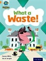 Jeanne Willis, Willis Jeanne, DAVID SEMPLE, Semple David - Project X Origins: Orange Book Band, Oxford Level 6: What a Waste: