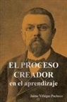 Jaime Villegas Pacheco - El Proceso Creador En El Aprendizaje