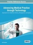 Rodrigues, Joel J. P. C. Rodrigues - Advancing Medical Practice Through Technology Applications for Healthcare Delivery, Management, and Quality