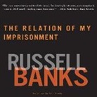 Russell Banks, John Pruden - Relation of My Imprisonment: A Fiction (Livre audio)