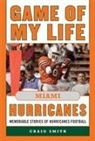 Craig Smith, Craig T Smith, Craig T. Smith - Game of My Life Miami Hurricanes