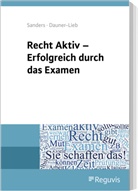 Barbar Dauner-Lieb, Barbara Dauner-Lieb, Barbara (Pr Dauner-Lieb, Ann Sanders, Anne Sanders, Anne (Prof. Dr. Sanders... - Recht Aktiv - Erfolgreich durch das Examen