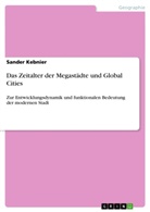 Alexander Henkes, Sander Kebnier - Das Zeitalter der Megastädte und Global Cities