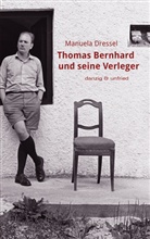 Manuela Dressel - Thomas Bernhard und seine Verleger