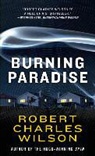 Robert Charles Wilson - Burning Paradise