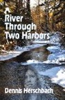 Dennis Herschbach - A River Through Two Harbors
