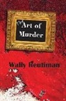 Wally Reutiman, Walter Reutiman - The Art of Murder
