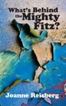 Joanne Anderson Reisberg, Joanne Anderson Reisberg - What's Behind the Mighty Fitz?
