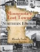 Rhonda Fochs - Minnesota's Lost Towns Northern Edition
