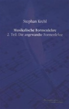 Stephan Krehl - Musikalische Formenlehre - Tl.2: Die angewandte Formenlehre