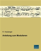 R Heuberger, R. Heuberger - Anleitung zum Modulieren