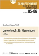 Ferdinand Kerschner, Erika M Wagner, Erika M. Wagner, Rainer Weiss - Umweltrecht für Gemeinden (f. Österreich)