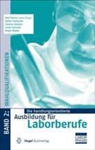 Stefa Eckhardt, Stefan Eckhardt, Markus Kettner, Wolf Raine Less, Wolf Rainer Less, Frank Schmitt... - Die handlungsorientierte Ausbildung für Laborberufe - 2: Die handlungsorientierte Ausbildung für Laborberufe / Wahlqualifikationen