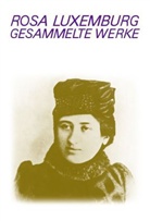 Rosa Luxemburg, Rosa-Luxemburg-Stiftung e V, Laschitz, Annelie Laschitza, Annelies Laschitza, Mülle... - Gesammelte Werke - 6: Luxemburg - Gesammelte Werke / Gesammelte Werke Bd. 6