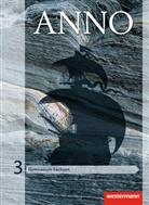 Ulrich Baumgärtner, Verena Espach, Frank Skorsetz, Wolf Weigand, Ulrich Baumgärtner - ANNO, Ausgabe Gymnasium Sachsen (2013) - 3: ANNO - Ausgabe 2013 für Gymnasien in Sachsen