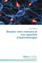 Blaise Magnenat, Magnenat-b - Booster votre memoire et vos