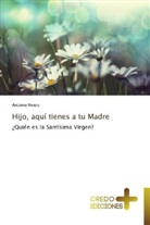 Antonio Rivero - Hijo, aquí tienes a tu Madre