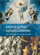 Sebastian Dohe - Leitbild Raffael - Raffaels Leitbilder