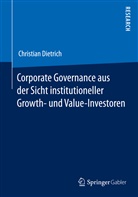 Christian Dietrich - Corporate Governance aus der Sicht institutioneller Growth- und  Value-Investoren